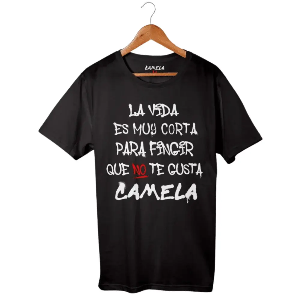 Camiseta La vida es demasiado corta para fingir que no te gusta Camela